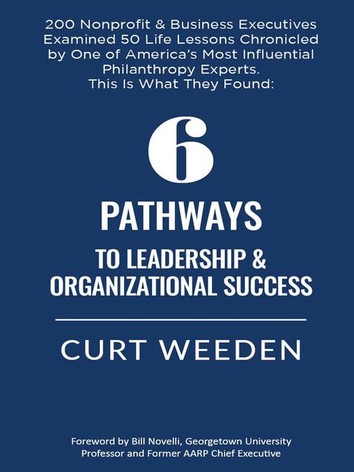 Title details for 6 Pathways to Leadership & Organizational Success by Curt Weeden - Available